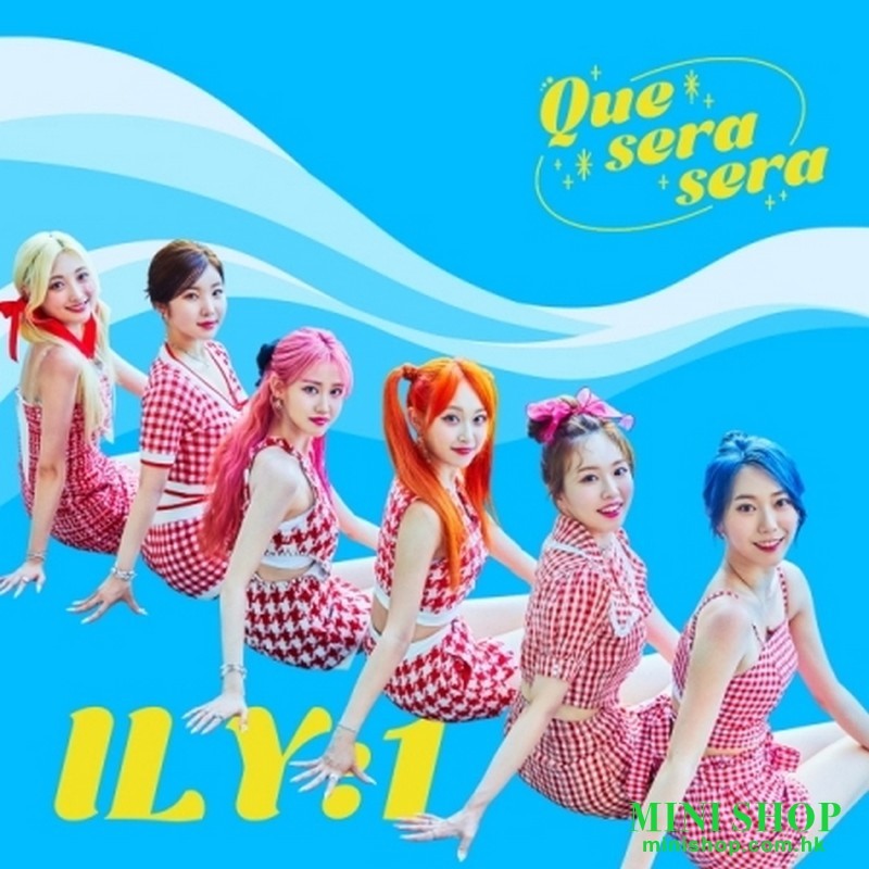 ILY:1 - QUE SERA SERA