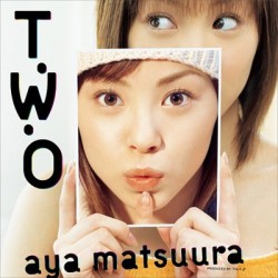松浦亜弥  AYA MATSUURA / T･W･O LP