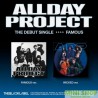 ALLDAY PROJECT - THE DEBUT SINGLE [FAMOUS]