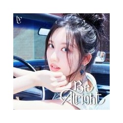 IVE/ Be Alright...