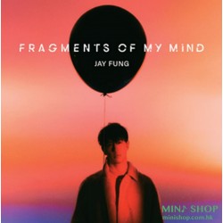 Jay Fung 馮允謙 FRAGMENTS OF...