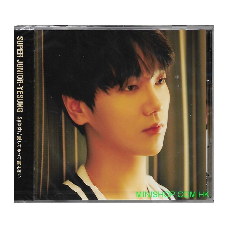 SUPER JUNIOR-YESUNG  Splash / Aishiterutteienai CD+DVD＜E.L.F-JAPAN盤＞