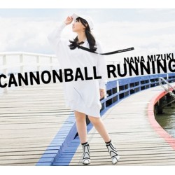 水樹奈奈／CANNONBALL RUNNING...