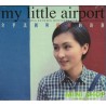 MY LITTLE AIRPORT介乎法國與旺角的詩意