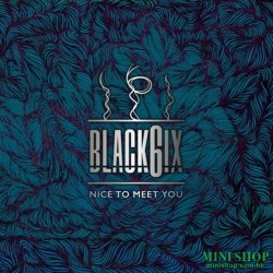 BLACK6IX - NICE TO MEET YOU...