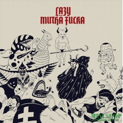 LMF – LAZY MUTHA FUCKA