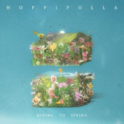 HOPPIPOLLA - SPRING TO...