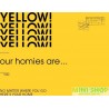 YELLOW – OUR HOMIES ARE…….