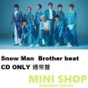通常盤 Snow Man  Brother beat CD ONLY